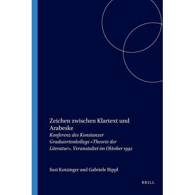 Zeichen zwischen Klartext und Arabeske, Taschenbuch von , Editions Rodopi, 978-90-5183-728-5