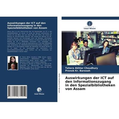 Auswirkungen der ICT auf den Informationszugang in den Spezialbibliotheken von Assam, Taschenbuch von Tahera Akhtar Choudhury,Pronob Kr. Barooah,