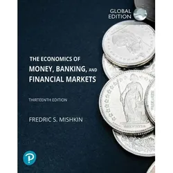 The Economics of Money, Banking and Financial Markets, Global Edition, Fachbücher von Frederic S. Mishkin