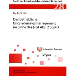 Das betriebliche Eingliederungsmanagement im Sinne des 84 Abs. 2 SGB IX, Fachbücher von Meike Schils