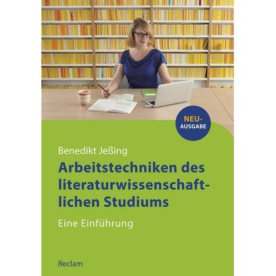 Arbeitstechniken des literaturwissenschaftlichen Studiums, Taschenbuch von Benedikt Jessing, Reclam, Philipp, 978-3-15-011102-4