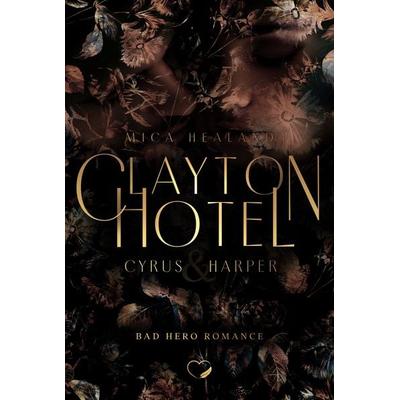 Clayton Hotel, Taschenbuch von Mica Healand, Nova Md
