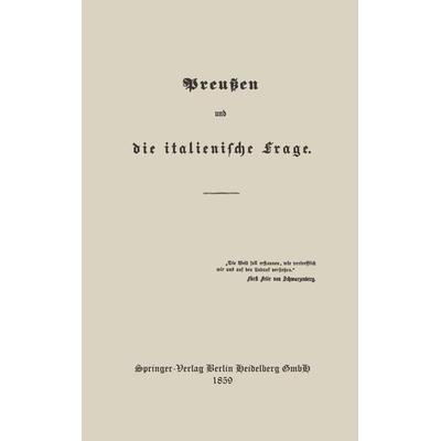 Preußen und die italienische Frage, Taschenbuch von Constantin Rössler,Heinrich Arnim, Springer Berlin, 978-3-662-40594-9