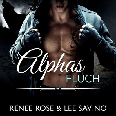 Alphas Fluch - Renee Rose,Lee Savino, Audio, 9783695679478