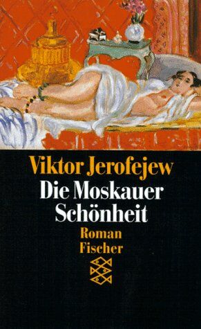 Viktor Jerofejew - Die Moskauer Schönheit. Roman. - Preis vom 06.10.2026 07:26:00 h