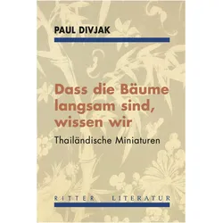 Dass die Bäume langsam sind, wissen wir, Belletristik von Paul Divjak
