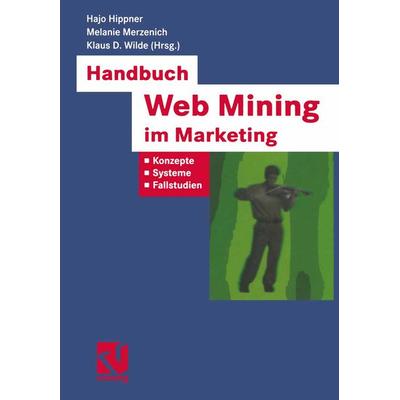 Handbuch Web Mining im Marketing, Taschenbuch von , Vieweg & Teubner, 978-3-322-89872-2