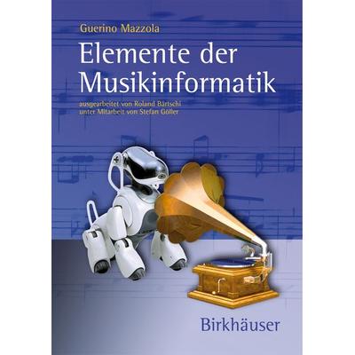 Elemente der Musikinformatik, Taschenbuch von Guerino Mazzola, Springer Basel, 978-3-7643-7745-8