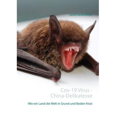 Cov-19 Virus - China-Delikatesse Fledermäuse, Gebundene Ausgabe von Sarah Bellenstein, BoD – Books on Demand, 978-3-7519-1807-7