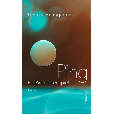 Ping, Gebundene Ausgabe von Thomas Heimgartner, Edition bücherlese, 978-3-03981-010-9