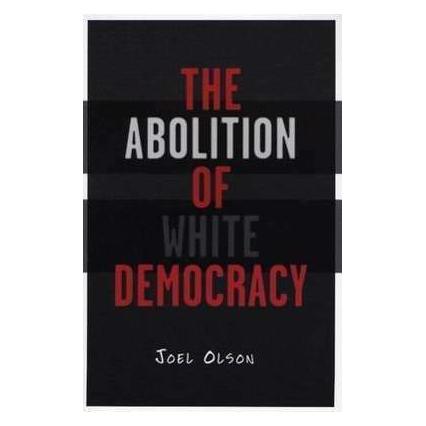 University Of Minnesota Abolition Of White Democracy (Englisch, Joel Olson) (45143251)