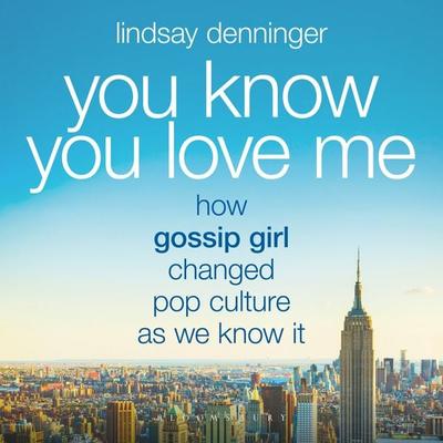 You Know You Love Me - Lindsay Denninger, Audio, 9798216461807