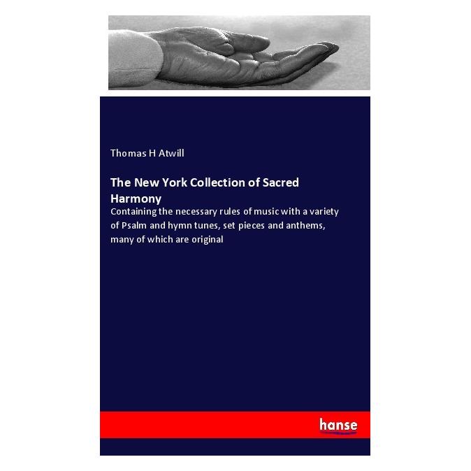 Hansebooks The New York Collection of Sacred Harmony (Deutsch, Softcover, Thomas H Atwill) (55937951)
