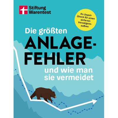 Die größten Anlagefehler und wie man sie vermeidet, Taschenbuch von Stiftung Warentest, Stiftung Warentest, 978-3-7471-0975-5
