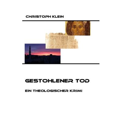 Gestohlener Tod, Taschenbuch von Christoph Klein, BoD – Books on Demand, 978-3-7357-2551-6