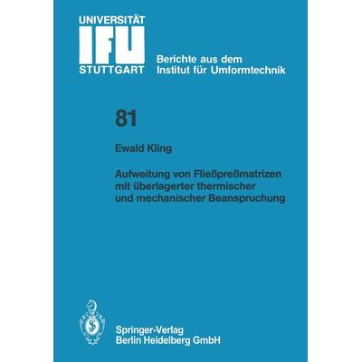 Aufweitung von Fließpreßmatrizen mit überlagerter thermischer und mechanischer Beanspruchung, Taschenbuch von Ewald Kling, Springer Berlin,