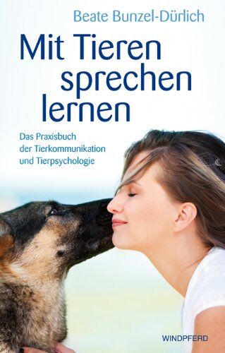 Bunzel-Dürlich - Mit Tieren sprechen lernen - Das Praxisbuch der Tierkommunikation und Tierpsychologie - Preis vom 12.10.2026 11:37:12 h