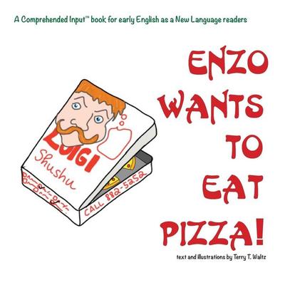 Enzo Wants to Eat Pizza, Taschenbuch von Terry T. Waltz, Squid For Brains, 978-1-946626-54-7