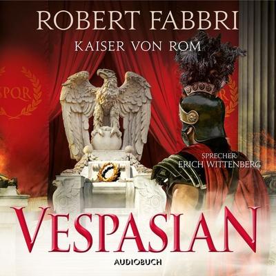 Vespasian: Kaiser von Rom (ungekürzt) - Robert Fabbri, Audio, 9783958627567