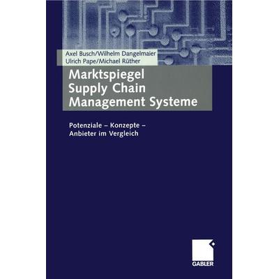Marktspiegel Supply Chain Management Systeme, Taschenbuch von Axel Busch,Wilhelm Dangelmaier,Ulrich Seidel,Michael Rüther, Betriebswirtschaftlicher