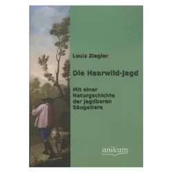 Die Haarwild-Jagd, Ratgeber von Louis Ziegler