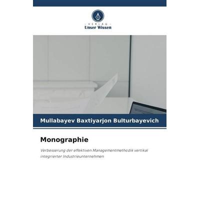 Monographie, Taschenbuch von Mullabayev Baxtiyarjon Bulturbayevich, Verlag Unser Wissen, 978-620-6-31941-2