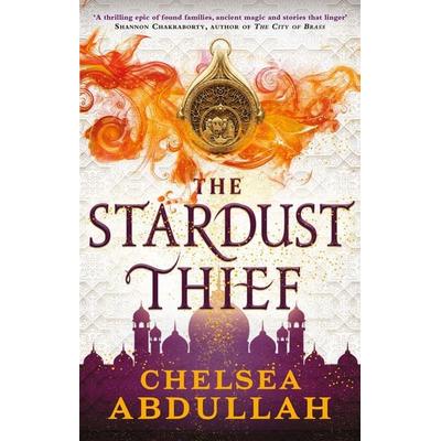 The Stardust Thief, Taschenbuch von Chelsea Abdullah, Little, Brown Book Group, 978-0-356-51745-2