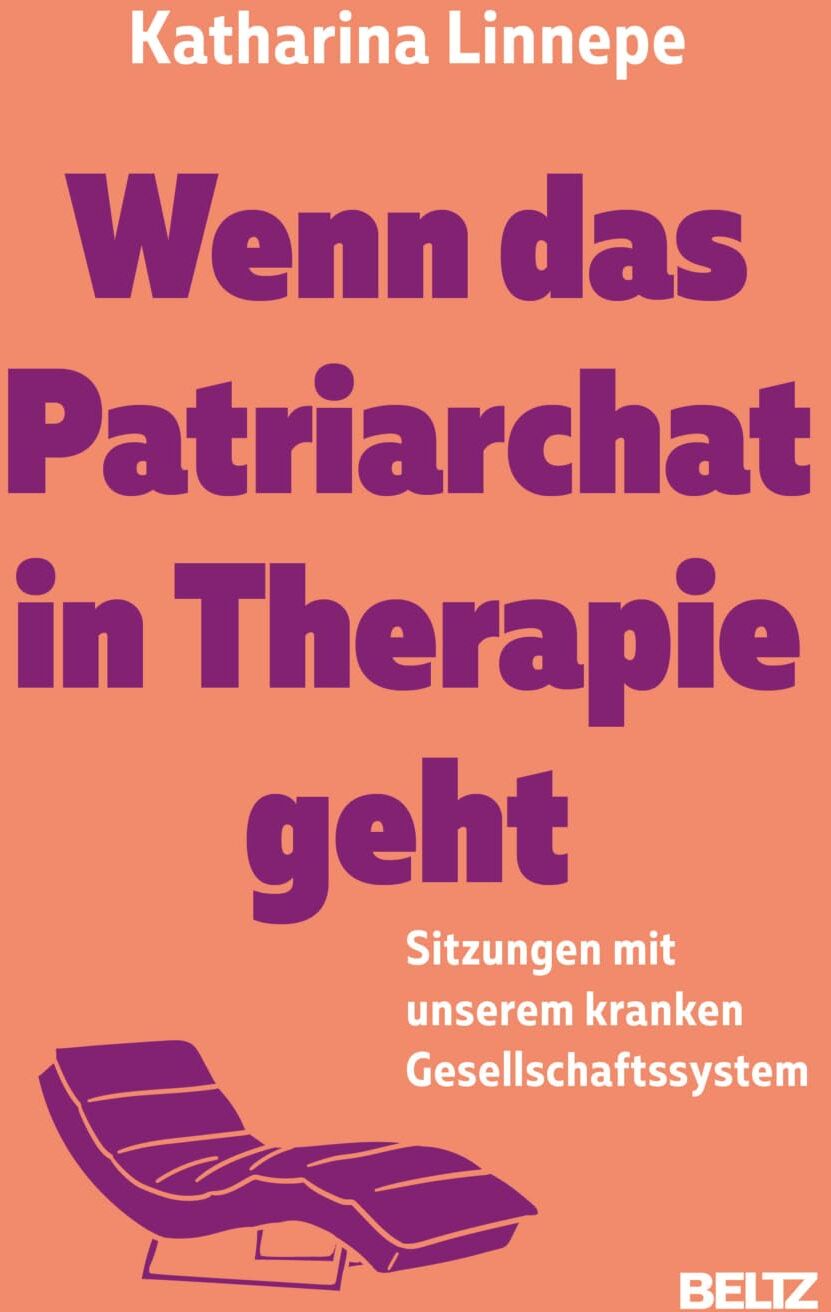 Katharina Linnepe - Wenn das Patriarchat in Therapie geht: Sitzungen mit unserem kranken Gesellschaftssystem - Preis vom 09.10.2026 07:28:09 h
