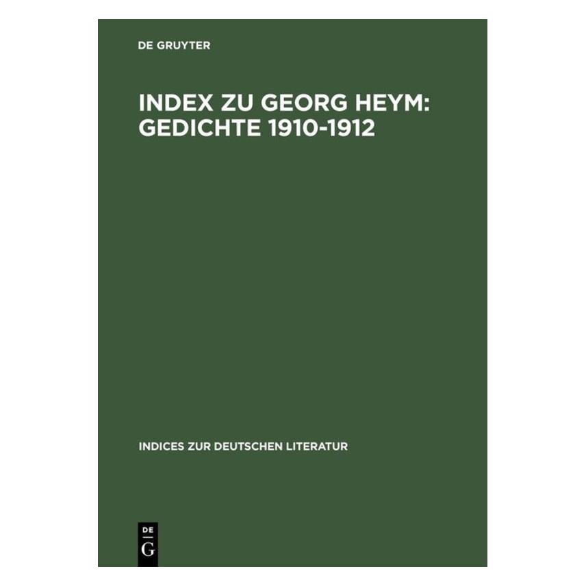 De Gruyter Index zu Georg Heym: Gedichte 1910-1912 (Deutsch, Hardcover, Russell E. Brown) (67825704)