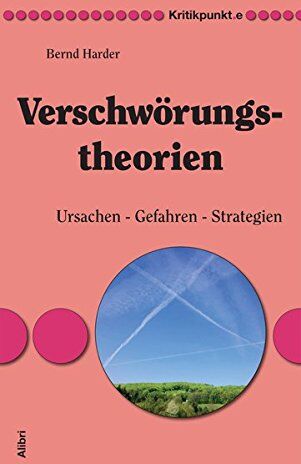 Bernd Harder - Verschwörungstheorien: Ursachen – Gefahren – Strategien (Kritikpunkt.e) - Preis vom 19.10.2026 19:33:35 h