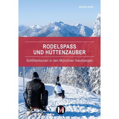 Rodelspaß und Hüttenzauber, Taschenbuch von Dieter Appel, München Verlag Reise, 978-3-910425-12-5