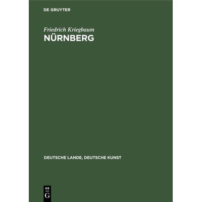 Nürnberg, Gebundene Ausgabe von Friedrich Kriegbaum, De Gruyter, 978-3-11-235727-9