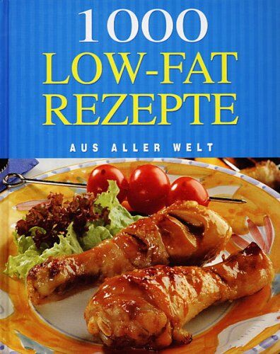 1000 Low-Fat Rezepte aus aller Welt - Preis vom 09.10.2026 07:28:09 h