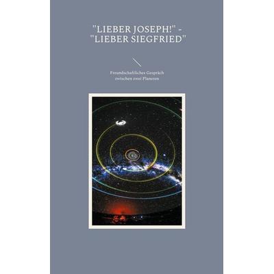Lieber Joseph!' - 'Lieber Siegfried, Taschenbuch von , BoD – Books on Demand, 978-3-7557-7658-1