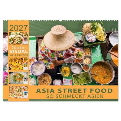 ASIA STREET FOOD - So schmeckt Asien (Wandkalender 2027 DIN A2 quer), CALVENDO Monatskalender