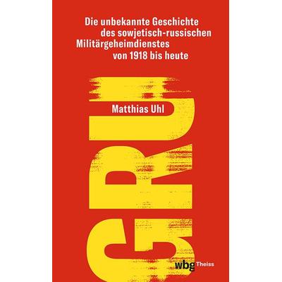 GRU, Gebundene Ausgabe von Matthias Uhl, Theiss in Herder, 978-3-534-61012-9