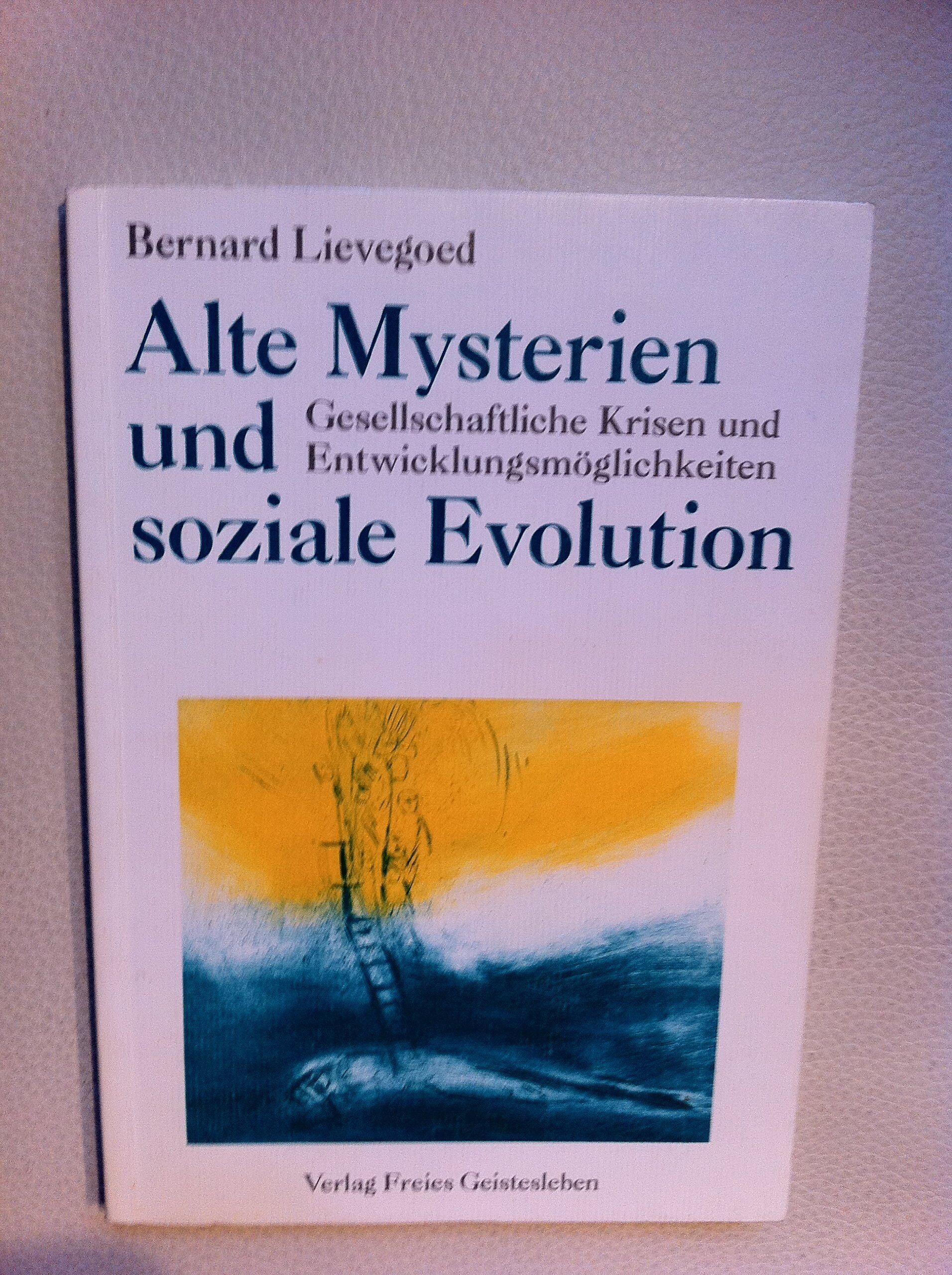 Lievegoed, Bernard C. J. - Alte Mysterien und soziale Evolution: Gesellschaftliche Krisen und Entwicklungsmöglichkeiten: Gesellschaftliche Krisen und Entwicklungsperspektiven - Preis vom 02.10.2026 23:42:20 h