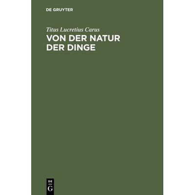 Von der Natur der Dinge, Gebundene Ausgabe von Titus Lucretius Carus, De Gruyter, 978-3-11-029927-4