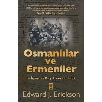 Osmanlilar ve Ermeniler, Taschenbuch von Edward J. Erickson, Timas Tarih