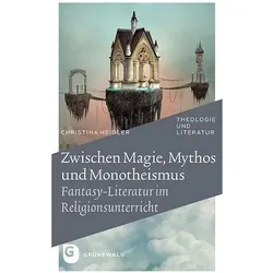 Zwischen Magie, Mythos und Monotheismus, Fachbücher von Christina Heidler