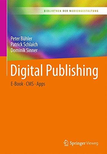 Peter Bühler - Digital Publishing: E-Book – CMS – Apps (Bibliothek der Mediengestaltung) - Preis vom 09.10.2026 07:28:09 h