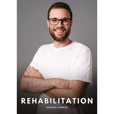 Rehabilitation, Taschenbuch von Manuel García, Tredition, 978-3-384-85592-3