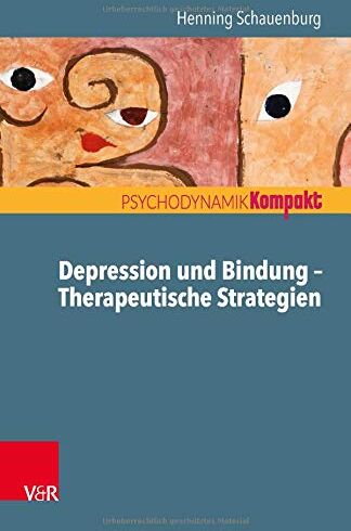 Henning Schauenburg - Depression und Bindung – Therapeutische Strategien (Psychodynamik kompakt) - Preis vom 30.09.2026 09:01:18 h