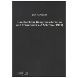 Handbuch für Dampfmaschinisten und Steuerleute auf Schiffen (1931), Ratgeber von Carl Hartmann