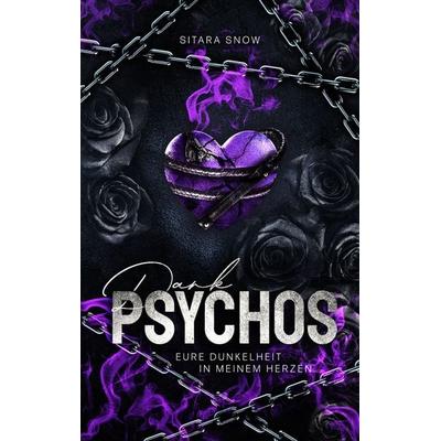 Dark Psychos, Taschenbuch von Sitara Snow, Fakriro, 978-3-9876002-8-9