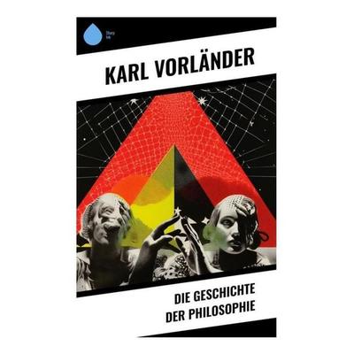 Die Geschichte der Philosophie, Taschenbuch von Karl Vorländer, Sharp Ink, 978-80-283-4322-4