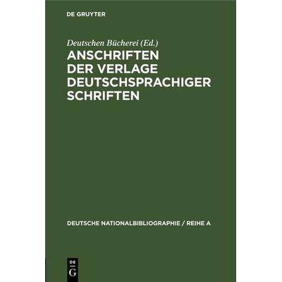 Anschriften der Verlage deutschsprachiger Schriften, Gebundene Ausgabe von , De Gruyter, 978-3-11-230286-6