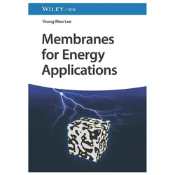 Membranes for Energy Applications, Fachbücher von Young Moo Lee