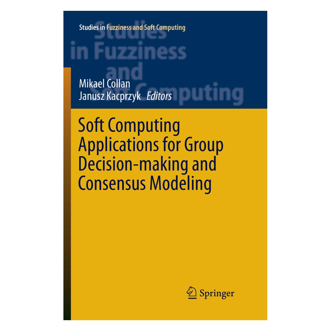 Springer Soft Computing Applications for Group Decision-making and Consensus Modeling (Englisch, Softcover, Janusz Kacprzyk, Mikael Collan) (55999306)