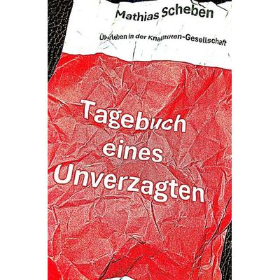 Überleben in der Knalltüten-Gesellschaft, Taschenbuch von Mathias Scheben, Epubli, 978-3-8190-6552-1